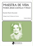 Maestra de vida, María Jesús Castilla y Polo