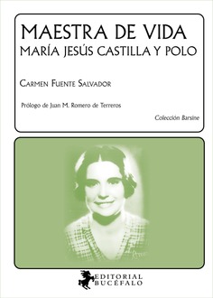 Maestra de vida, María Jesús Castilla y Polo